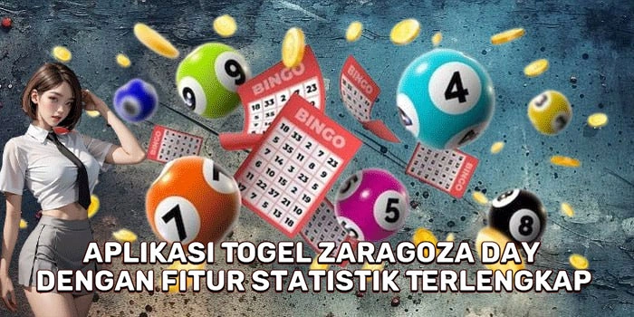 Aplikasi Togel Zaragoza Day Dengan Fitur Statistik Terlengkap