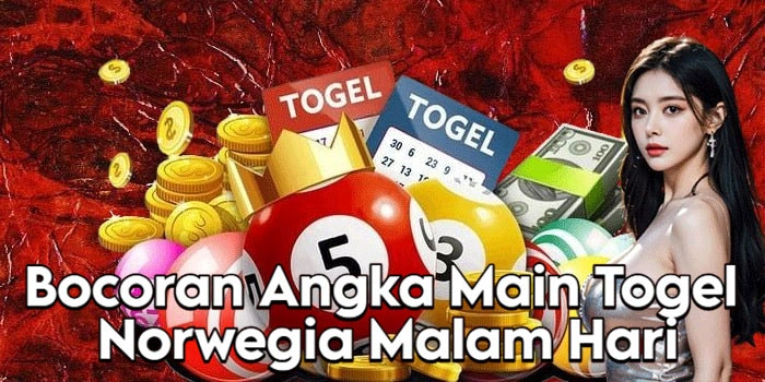 Bocoran-Angka-Main-Togel-Norwegia-Malam-Hari
