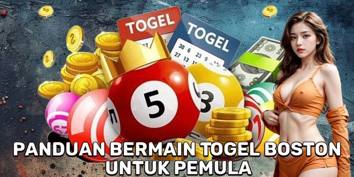 Panduan Bermain Togel Boston Untuk Pemula