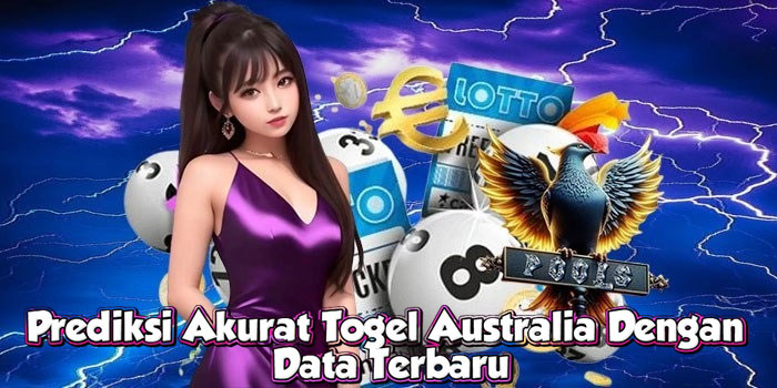 Prediksi Akurat Togel Australia Dengan Data Terbaru