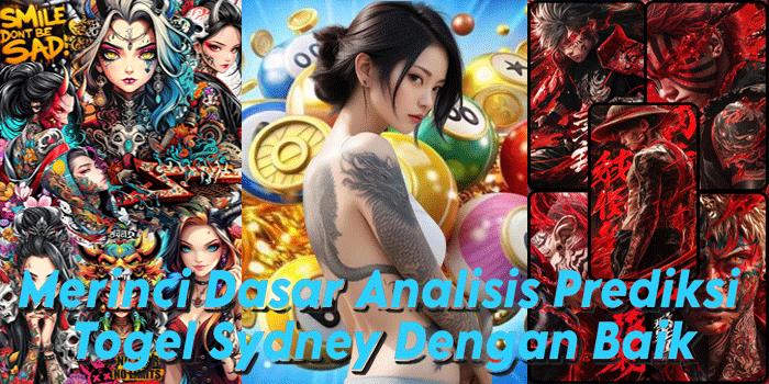 Merinci Dasar Analisis Prediksi Togel Sydney Dengan Baik