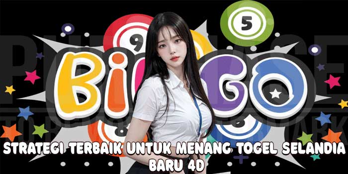Strategi Terbaik Untuk Menang Togel Selandia Baru 4D